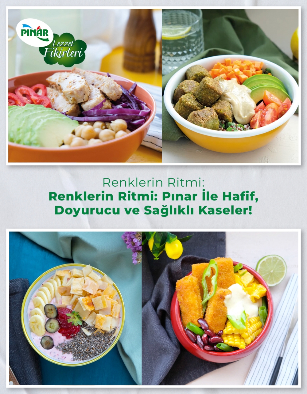 Renklerin Ritmi: Pınar ile Hafif, Doyurucu ve Sağlıklı Kaseler!
